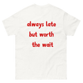 "Always late" Unisex classic tee
