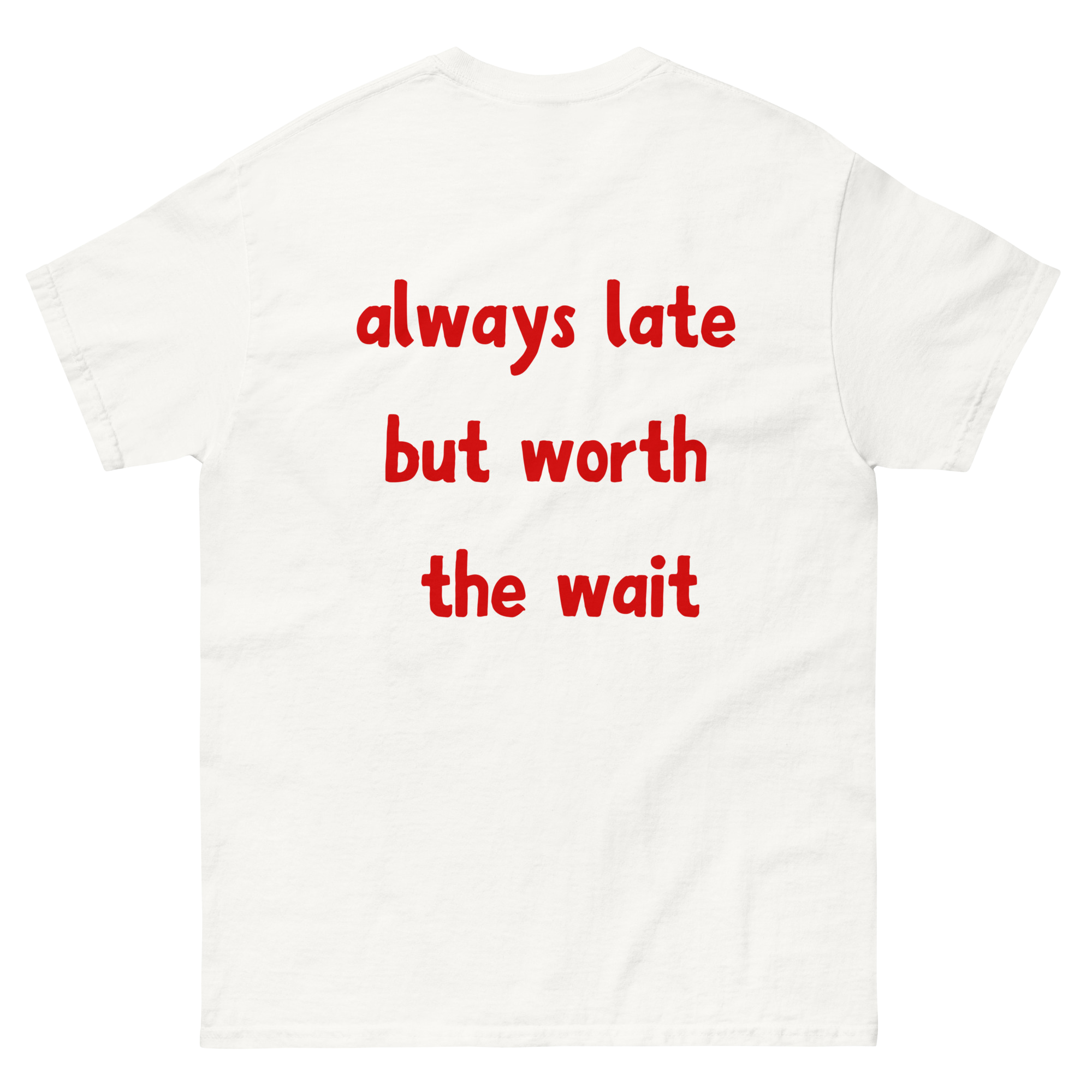 "Always late" Unisex classic tee