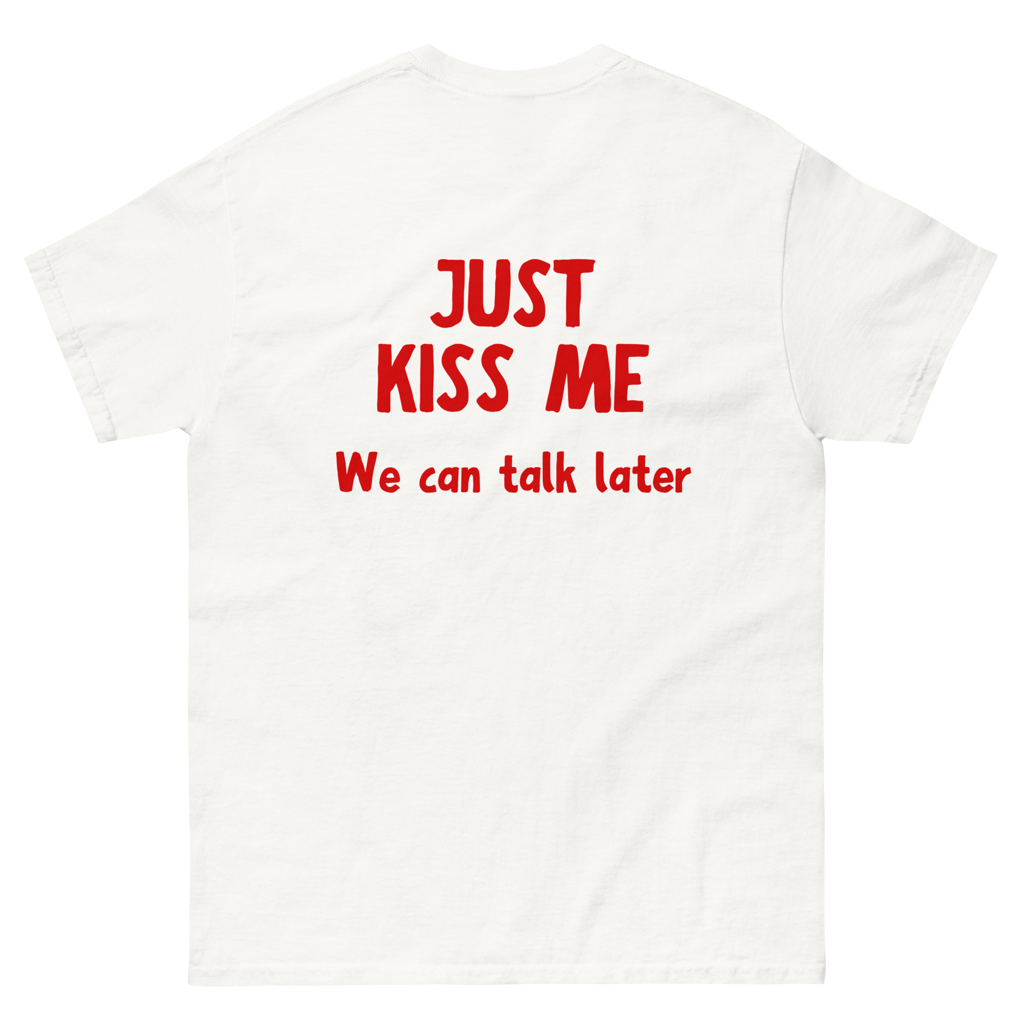 "Just kiss me" Unisex classic tee