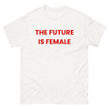 "The future is female" Unisex classic tee
